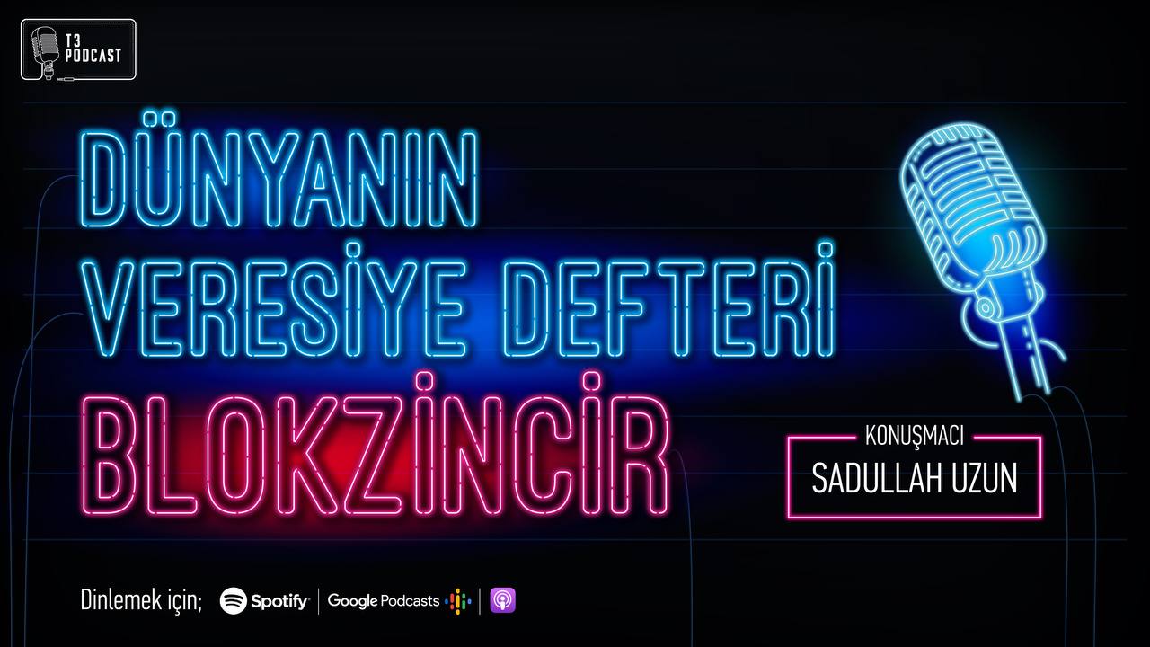 T3 Podcast | Dünyanın Veresiye Defteri: Blokzincir